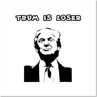 trump is loser Posters and Art